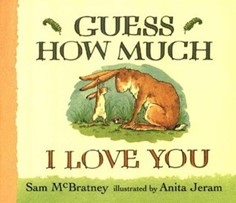 Guess How Much I Love You" by Sam McBratney