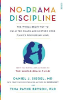 No-Drama Discipline by Daniel J. Siegel and Tina Payne Bryson
