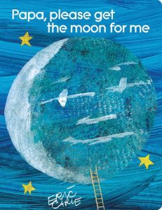 "Papa, Please Get the Moon for Me" by Eric Carle